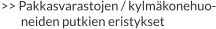 >> Pakkasvarastojen / kylmäkonehuo-         neiden putkien eristykset